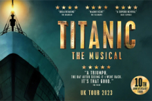 Titanic – the Musical – 10th Anniversary Tour