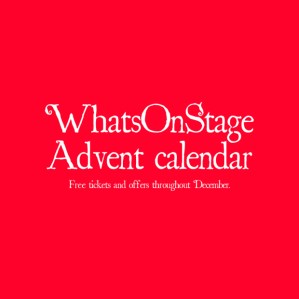 WhatsOnStage Advent calendar: Day 21