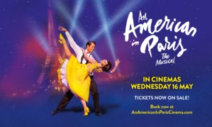 Competition: win exclusive prizes for <em>An American in Paris the Musical</em> in cinemas