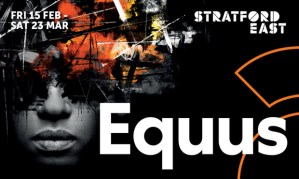 Five reasons to see <em>Equus</em> at Theatre Royal Stratford East
