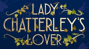 <em>Lady Chatterley's Lover</em> musical to run in the West End this summer