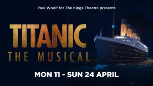 Kings Theatre Portsmouth to stage <em>Titanic the Musical</em> in 2022