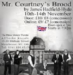 Mr.Courtney's Brood (Three Minute Theatre, Manchester)