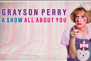 Grayson Perry A Show All About You