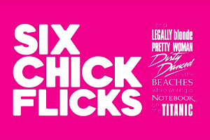 six chick flicks 300x200