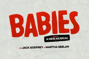 Babies musical to open at the Other Palace