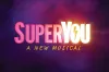 SuperYou musical announces UK premiere details