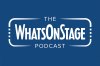 WhatsOnStage launches new podcast