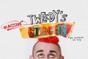 Tweedy’s Massive Circus
