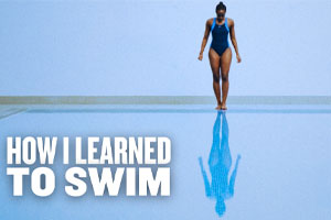 How I Learned to Swim
