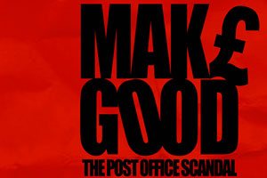 Make Good: The Post Office Scandal