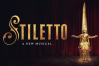 Win two tickets to the world premiere of new musical Stiletto