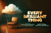 Every Brilliant Thing