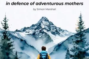 In Defence of Adventurous Mothers