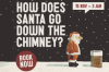 How Does Santa Go Down The Chimney?