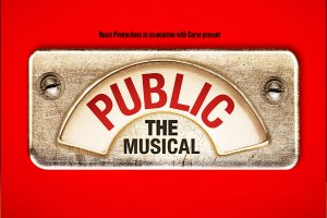 Public – The Musical to transfer to Curve, Leicester