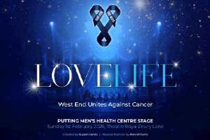 One For The Boys Presents Love Life: West End Unites Against Cancer
