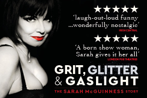 Grit, Glitter and Gaslight – The Sarah McGuinness Story – A cabaret musical