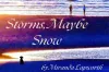 Storms, Maybe Snow