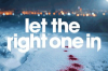 Let the Right One In
