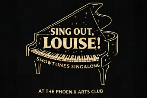 Sing Out, Louise! Showtunes Singalong