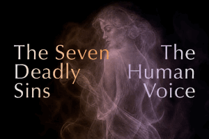 The Seven Deadly Sins / The Human Voice