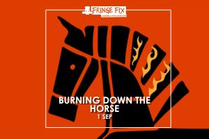Burning Down the Horse