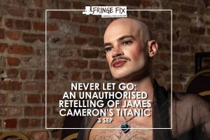 Never Let Go: An Unauthorised Retelling of James Cameron’s Titanic