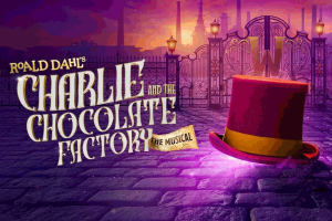 Charlie and the Chocolate Factory The Musical