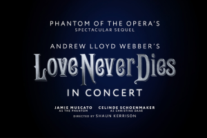 Love Never Dies in Concert