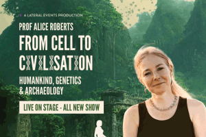 Prof Alice Roberts – From Cell to Civilisation