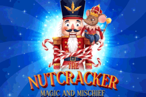 The Nutcracker: Magic and Mischief